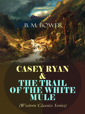cover image of Casey Ryan & the Trail of the White Mule